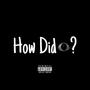 How Did I? (Explicit)