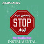 Not Gonna Stop Me (Instrumental)