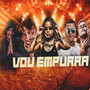 Vou Empurra (feat. Mc Dricka & MC 3T) [Explicit]