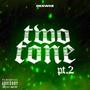 Two Tone Pt. 2 (Explicit)