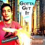 Gotta Get It (Explicit)