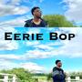 Eerie Bop (Explicit)