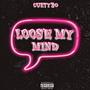 Loose My Mind (Explicit)