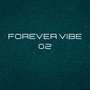 Forever Vibe 2