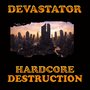 Hardcore Destruction
