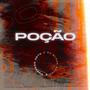 Poção (feat. Emerson Neto) [Explicit]