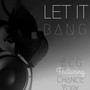 Let It Bang (feat. Chance York)
