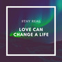 Love Can Change a Life