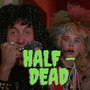 Half-Dead