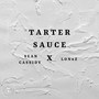 Tarter Sauce (Explicit)