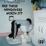 (Demo) Are These Hangovers Worth It? [Explicit]