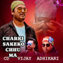 Charkisakeko Chhu Ma. CD Vijay Adhikari