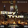 Stay True (feat. Mooskie) (Explicit)