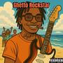 Ghetto Rockstar (Explicit)