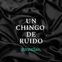 Un chingo de ruido (Explicit)