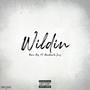 Wildin' (feat. Bandhunta Izzy) [Explicit]