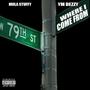 WHERE I COME FROM (feat. YM Dezzy) [Explicit]