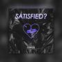 SATISFIED? (Explicit)