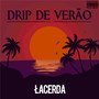 Drip de Verão (Explicit)