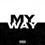 MY WAY (feat. VaughnyxOcho35, Hamilton James & J.ioproducedit) [Explicit]