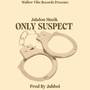 Only Suspect (Explicit)