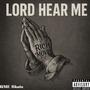 Lord Hear Me (Explicit)