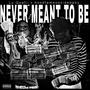 Never Meant 2 Be (feat. Noside Baby) [Explicit]