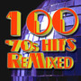 100 70s Hits! Remixed