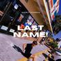 Last Name! (feat. Giovarnious) [Explicit]