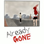 Already Gone (Explicit)