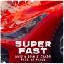 SUPER FAST (feat. Slim 9th & Chapo9th) [Explicit]