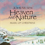 Heaven and Nature: Music of Christmas