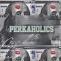 Perkaholics 2.5 (Explicit)