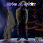 Die a Star (Explicit)