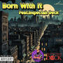 Born With It (feat. Inspectah Deck) [Explicit]