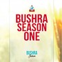 Bushra Season One