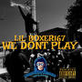 WE DONT PLAY (Explicit)