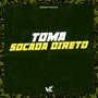 Toma Socada Direto (Explicit)