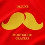 Moustache Gracias (Explicit)