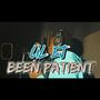 Been Patient (Explicit)