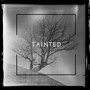 Tainted (feat. Tim Fortrack)