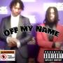 Off a Name (feat. Rpuprackzz) [Explicit]