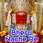 Bheru Nache Re