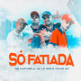 Só Fatiada (Explicit)