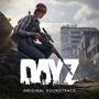 DayZ (Original Game Soundtrack)