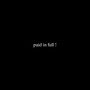 Paid In Full ! (Explicit)