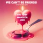 We can't be friends (wait for your love)