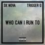 Who Can I Run To (feat. Trigger G) [Explicit]