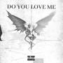 Do you love me (Explicit)