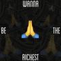 Wanna Be The Richest (feat. LBS Kee'vin) [Explicit]